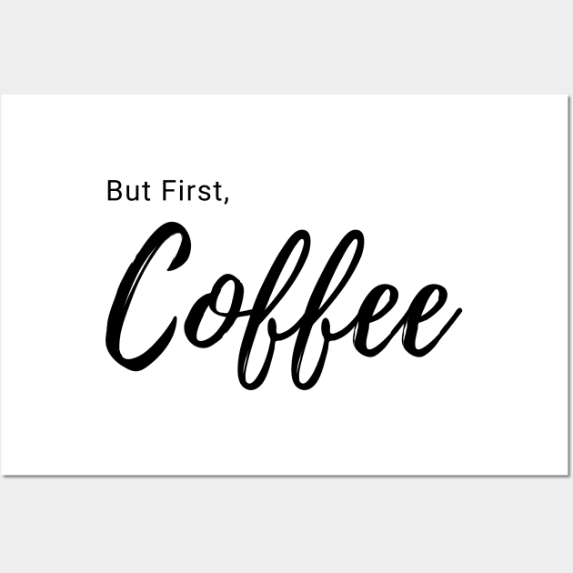 But First, Coffee Wall Art by stickersbyjori